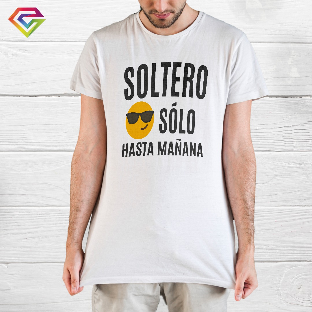 Camiseta Soltero Solo Hasta Mañana Camisetas Para Tu Despedida